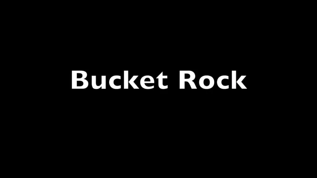 Bucket Rock