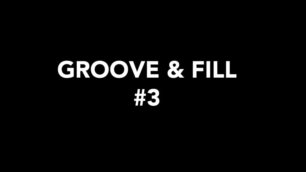 Groove & Fill #3
