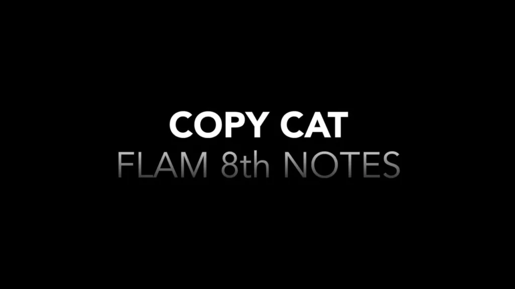 Copy Cat FLAM 8th Notes