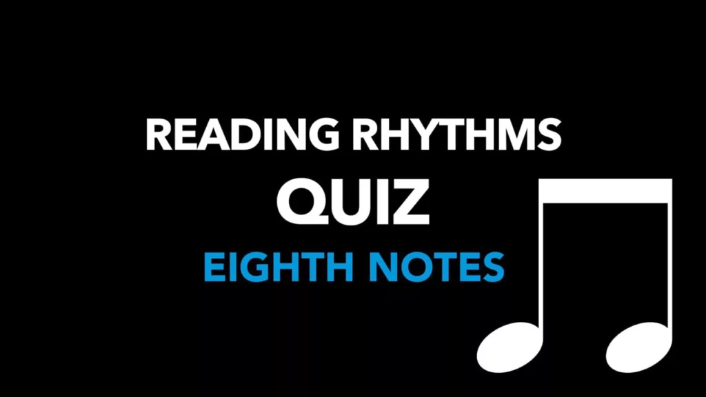 Reading Rhythms: Eighth Notes Quiz