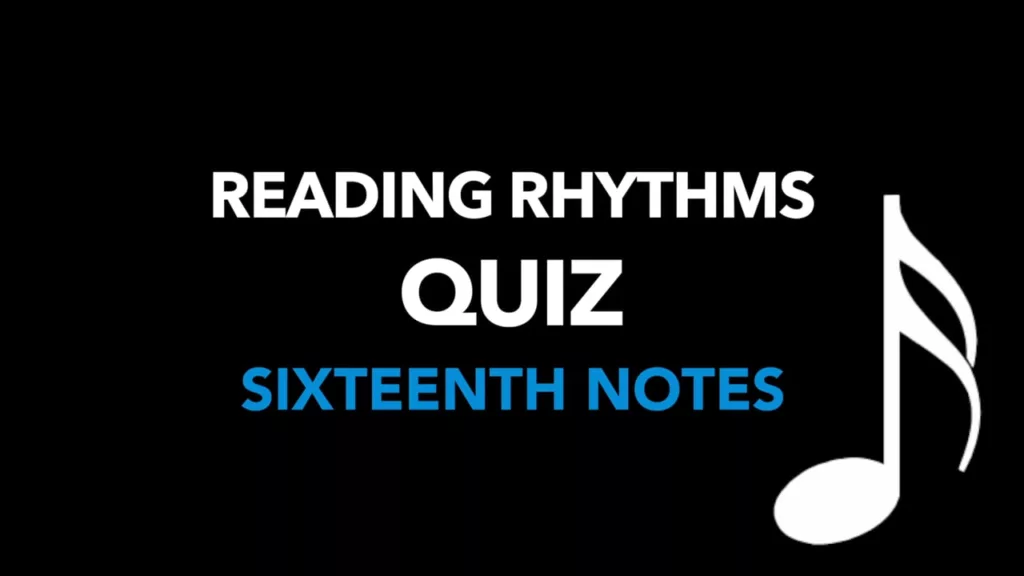 Reading Rhythms: Sixteenth Notes Quiz